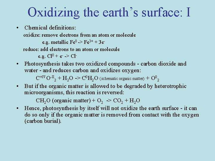 Oxidizing the earth’s surface: I • Chemical definitions: oxidize: remove electrons from an atom