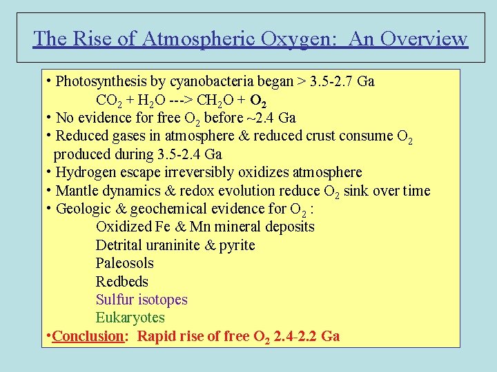 The Rise of Atmospheric Oxygen: An Overview • Photosynthesis by cyanobacteria began > 3.