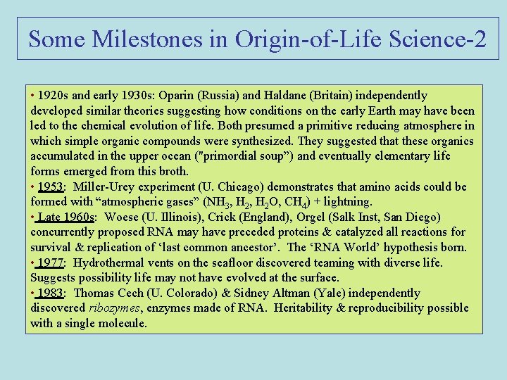 Some Milestones in Origin-of-Life Science-2 • 1920 s and early 1930 s: Oparin (Russia)
