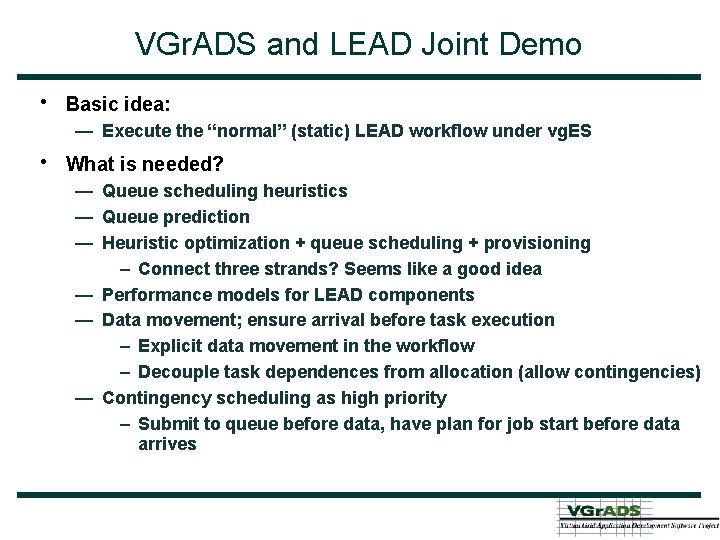 VGr. ADS and LEAD Joint Demo • Basic idea: — Execute the “normal” (static)