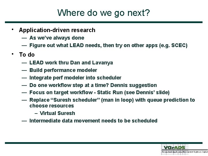 Where do we go next? • Application-driven research — As we’ve always done —