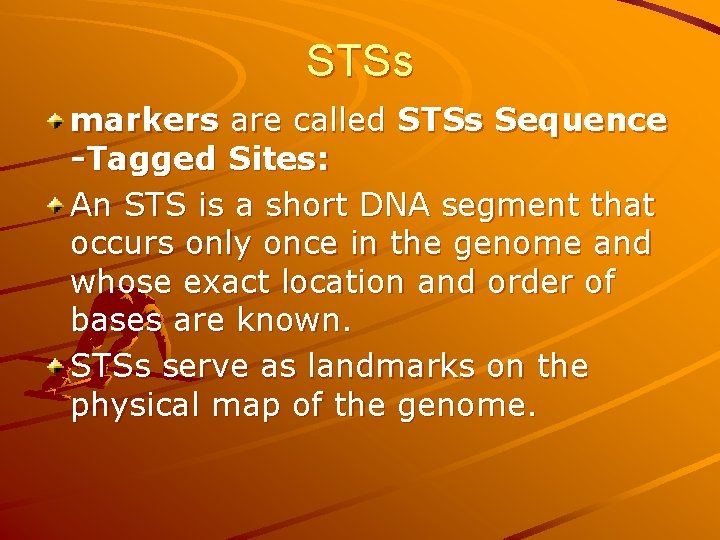 STSs markers are called STSs Sequence -Tagged Sites: An STS is a short DNA