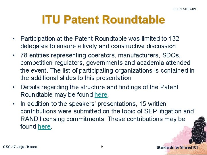 GSC 17 -IPR-09 ITU Patent Roundtable • Participation at the Patent Roundtable was limited
