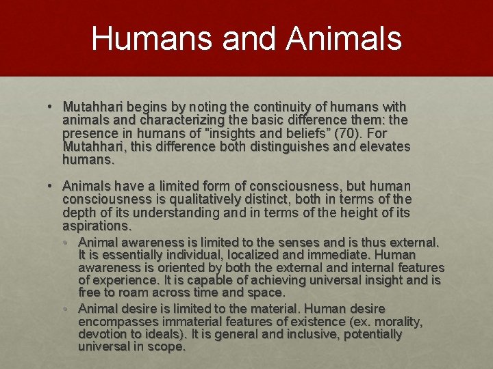 Humans and Animals • Mutahhari begins by noting the continuity of humans with animals