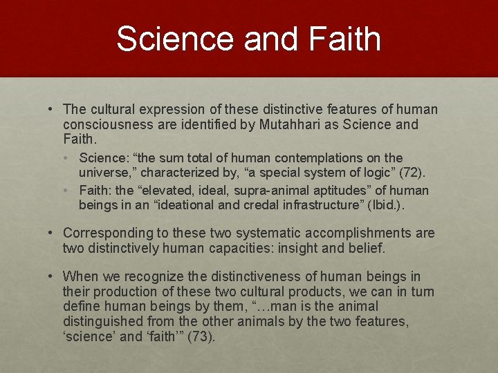 Science and Faith • The cultural expression of these distinctive features of human consciousness