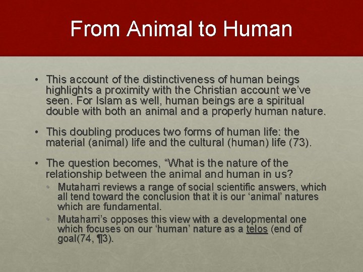 From Animal to Human • This account of the distinctiveness of human beings highlights