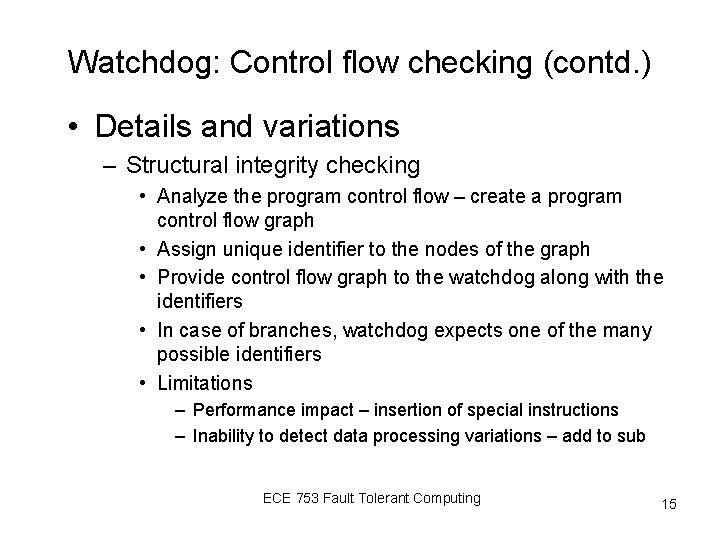 Watchdog: Control flow checking (contd. ) • Details and variations – Structural integrity checking