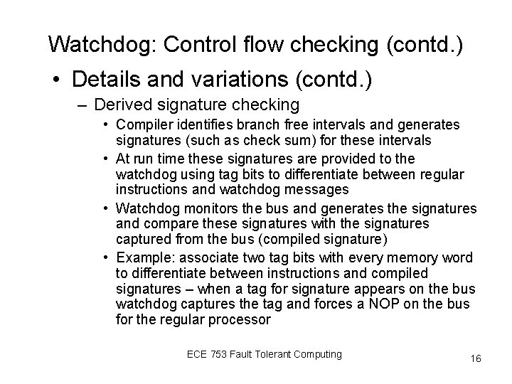 Watchdog: Control flow checking (contd. ) • Details and variations (contd. ) – Derived