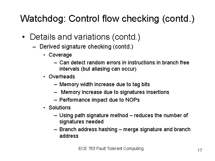 Watchdog: Control flow checking (contd. ) • Details and variations (contd. ) – Derived