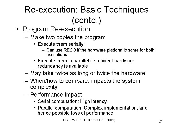 Re-execution: Basic Techniques (contd. ) • Program Re-execution – Make two copies the program