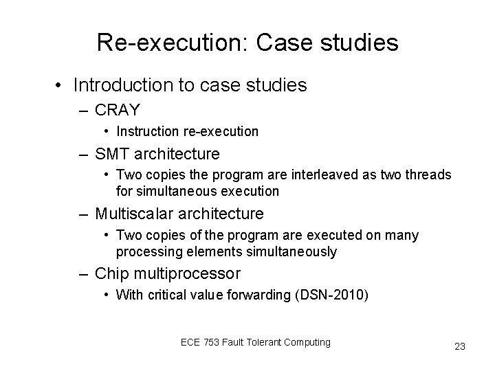 Re-execution: Case studies • Introduction to case studies – CRAY • Instruction re-execution –
