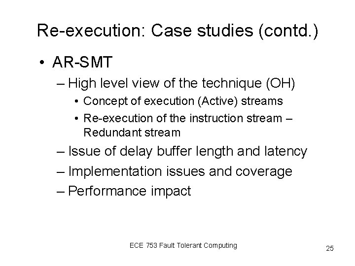 Re-execution: Case studies (contd. ) • AR-SMT – High level view of the technique