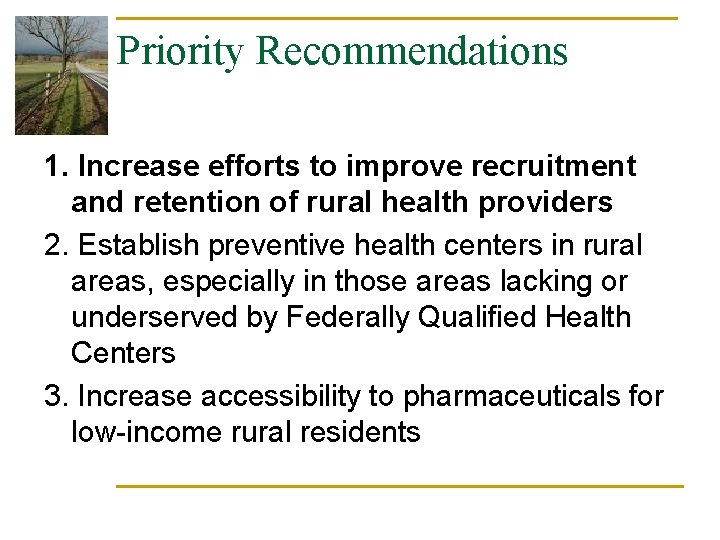 Priority Recommendations 1. Increase efforts to improve recruitment and retention of rural health providers