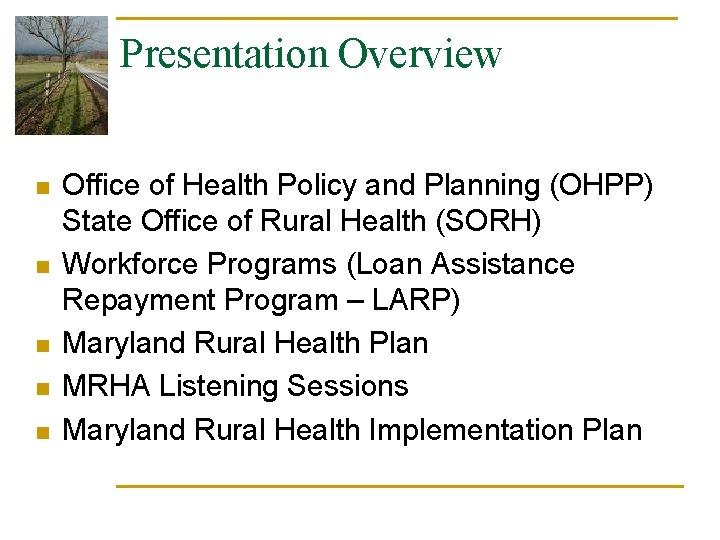 Presentation Overview n n n Office of Health Policy and Planning (OHPP) State Office