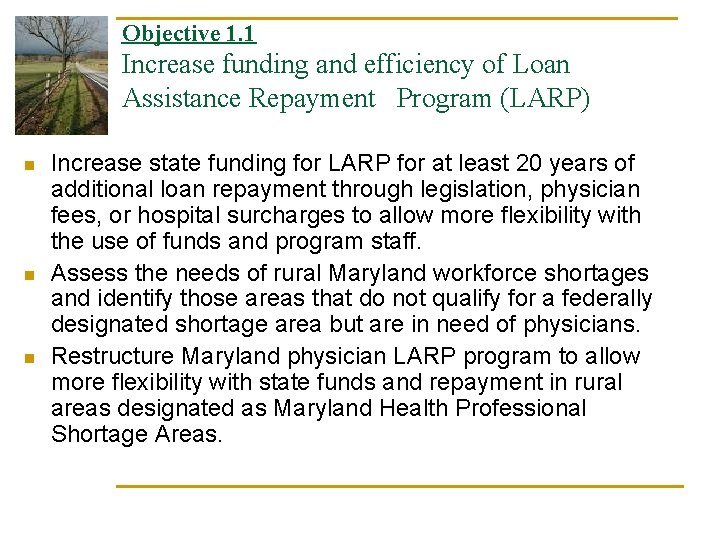 Objective 1. 1 Increase funding and efficiency of Loan Assistance Repayment Program (LARP) n