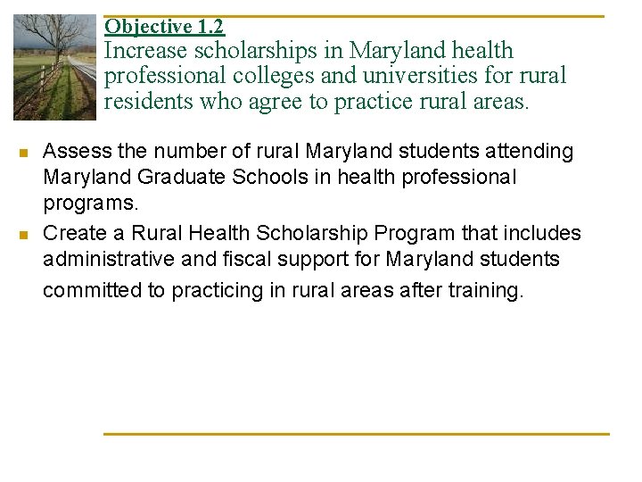 Objective 1. 2 Increase scholarships in Maryland health professional colleges and universities for rural