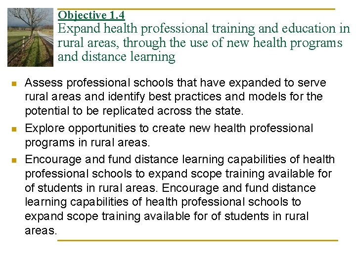 Objective 1. 4 Expand health professional training and education in rural areas, through the