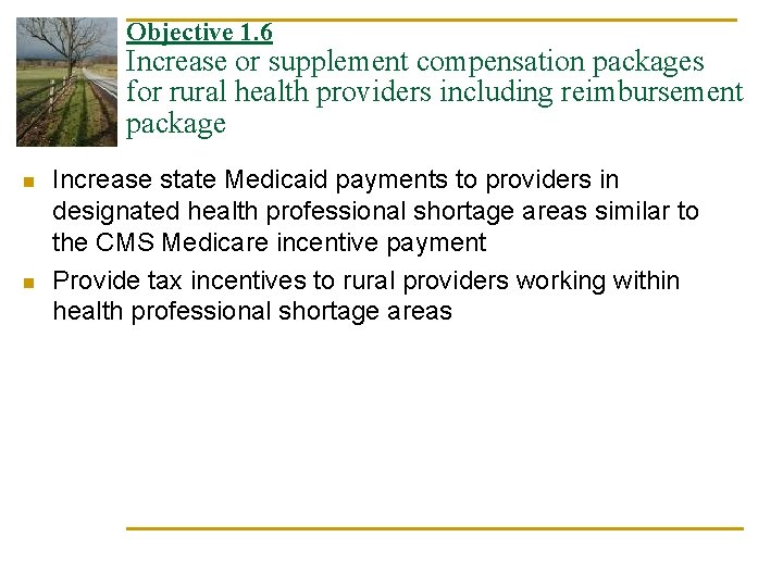 Objective 1. 6 Increase or supplement compensation packages for rural health providers including reimbursement