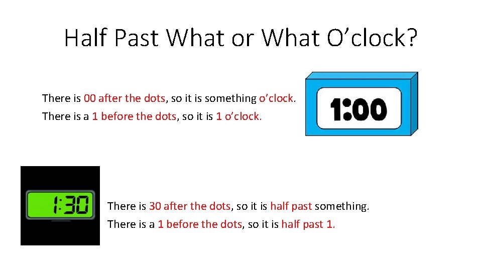 Half Past What or What O’clock? There is 00 after the dots, so it