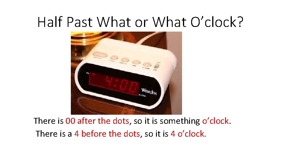 Half Past What or What O’clock? There is 00 after the dots, so it