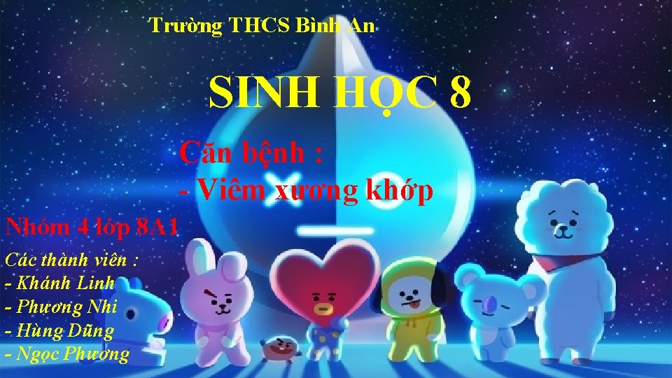 Trường THCS Bình An SINH HỌC 8 Căn bệnh : - Viêm xương khớp