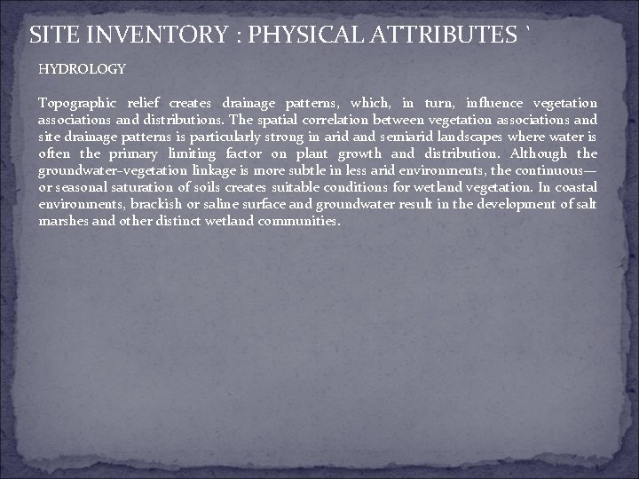 SITE INVENTORY : PHYSICAL ATTRIBUTES ` HYDROLOGY Topographic relief creates drainage patterns, which, in