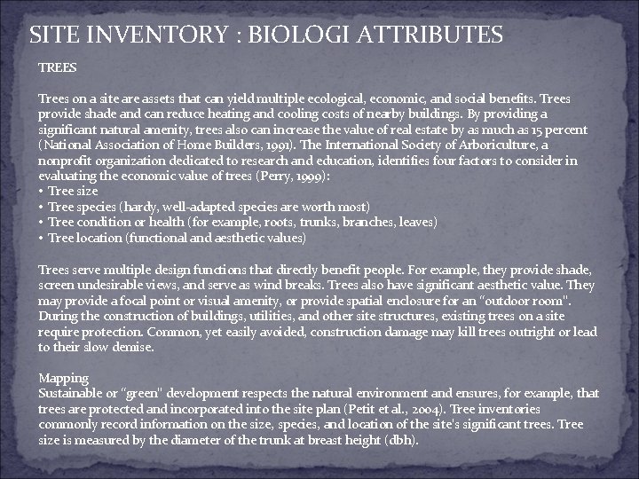 SITE INVENTORY : BIOLOGI ATTRIBUTES TREES Trees on a site are assets that can