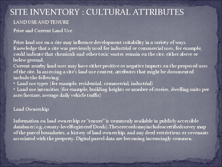 SITE INVENTORY : CULTURAL ATTRIBUTES LAND USE AND TENURE Prior and Current Land Use