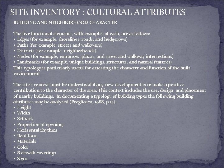 SITE INVENTORY : CULTURAL ATTRIBUTES BUILDING AND NEIGHBORHOOD CHARACTER The five functional elements, with