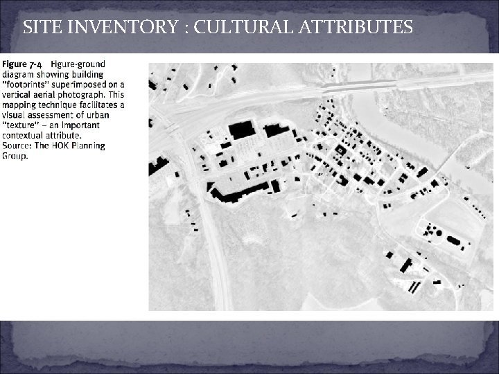SITE INVENTORY : CULTURAL ATTRIBUTES 