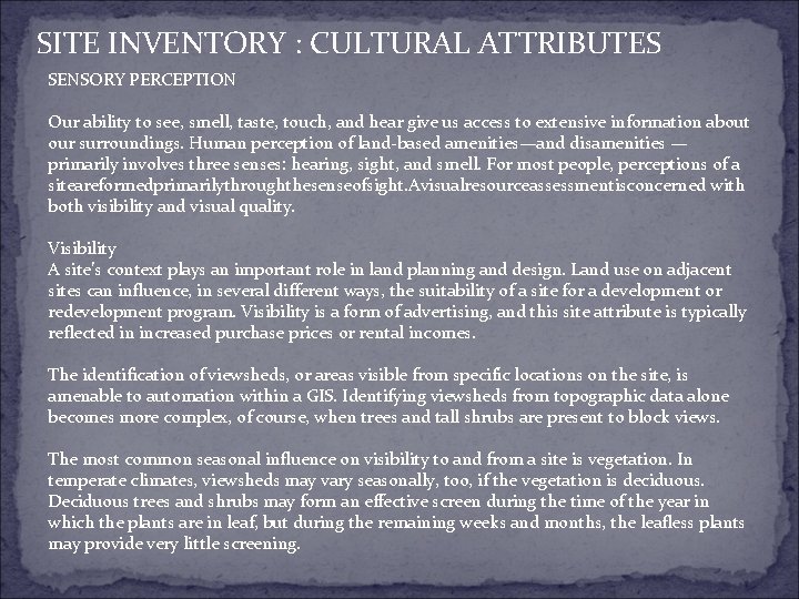 SITE INVENTORY : CULTURAL ATTRIBUTES SENSORY PERCEPTION Our ability to see, smell, taste, touch,