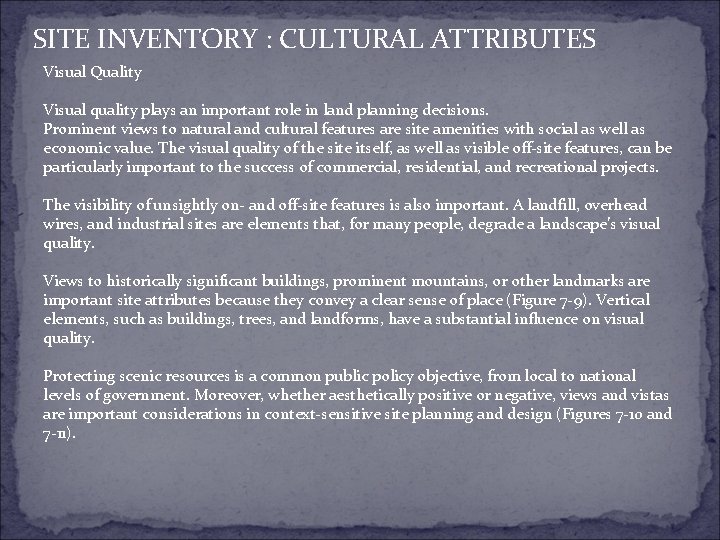 SITE INVENTORY : CULTURAL ATTRIBUTES Visual Quality Visual quality plays an important role in