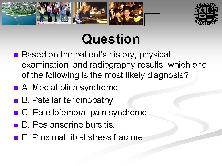 Question n n n Based on the patient's history, physical examination, and radiography results,