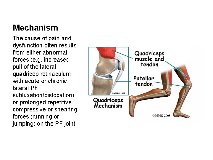 Mechanism The cause of pain and dysfunction often results from either abnormal forces (e.