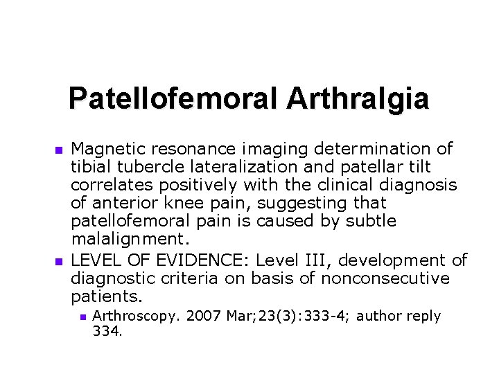 Patellofemoral Arthralgia n n Magnetic resonance imaging determination of tibial tubercle lateralization and patellar