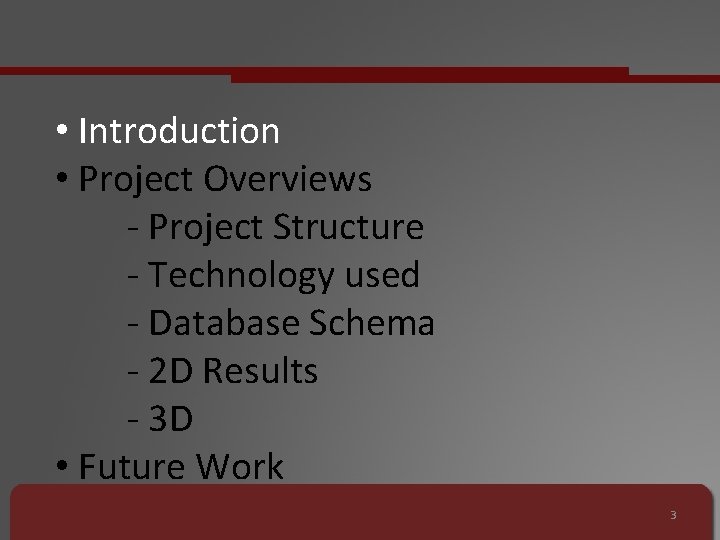  • Introduction • Project Overviews - Project Structure - Technology used - Database