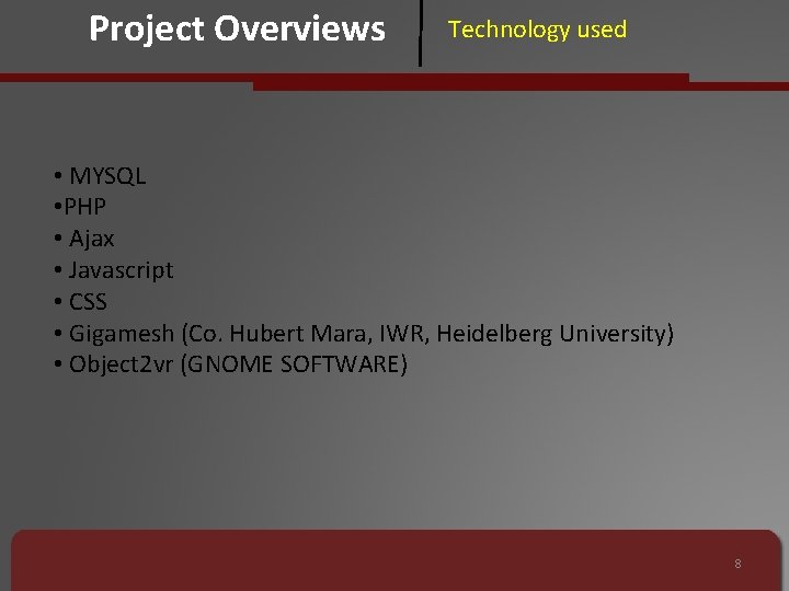 Project Overviews Technology used • MYSQL • PHP • Ajax • Javascript • CSS