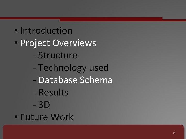  • Introduction • Project Overviews - Structure - Technology used - Database Schema