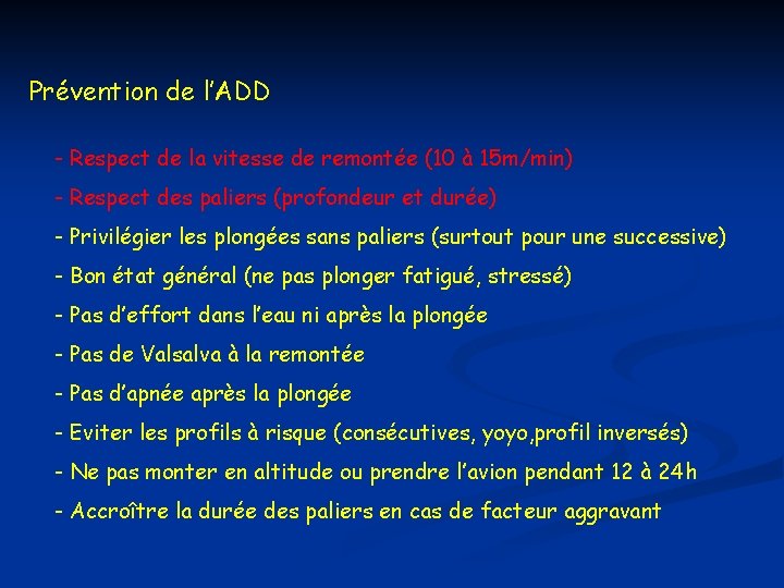 Prévention de l’ADD - Respect de la vitesse de remontée (10 à 15 m/min) Prévention de l’ADD - Respect de la vitesse de remontée (10 à 15 m/min)