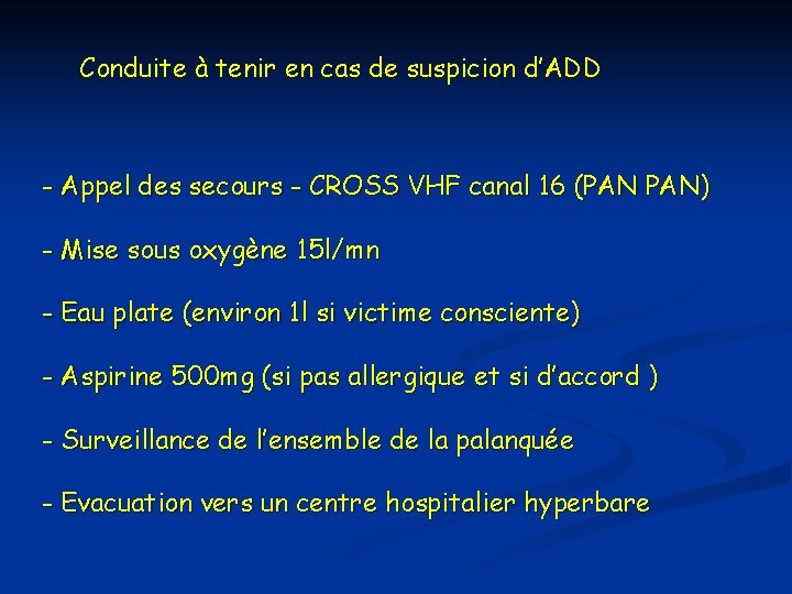 Conduite à tenir en cas de suspicion d’ADD - Appel des secours - CROSS Conduite à tenir en cas de suspicion d’ADD - Appel des secours - CROSS