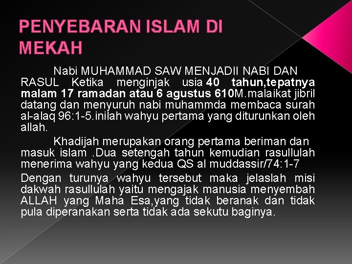 PENYEBARAN ISLAM DI MEKAH Nabi MUHAMMAD SAW MENJADII NABI DAN RASUL Ketika menginjak usia