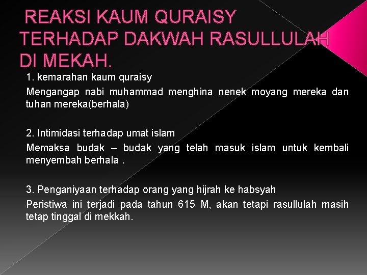 REAKSI KAUM QURAISY TERHADAP DAKWAH RASULLULAH DI MEKAH. 1. kemarahan kaum quraisy Mengangap nabi