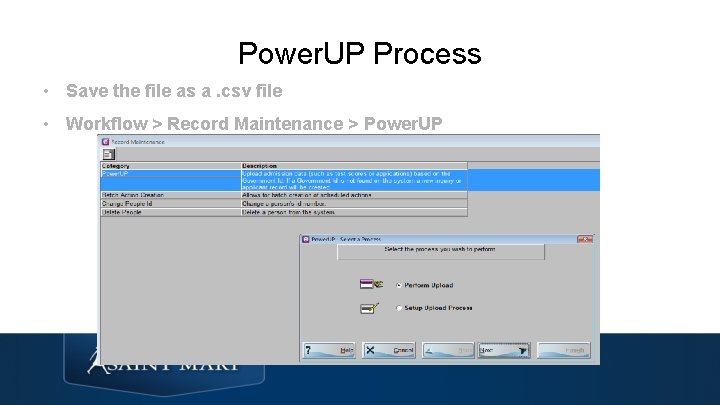 Power. UP Process • Save the file as a. csv file • Workflow >