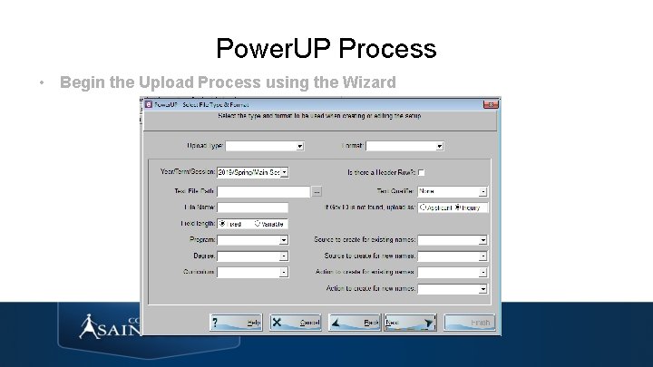 Power. UP Process • Begin the Upload Process using the Wizard 