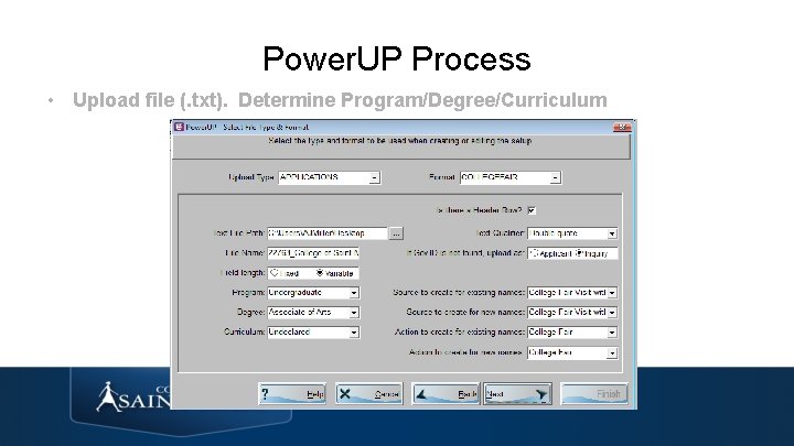 Power. UP Process • Upload file (. txt). Determine Program/Degree/Curriculum 