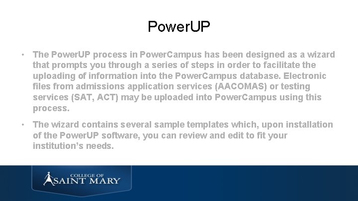 Power. UP • The Power. UP process in Power. Campus has been designed as
