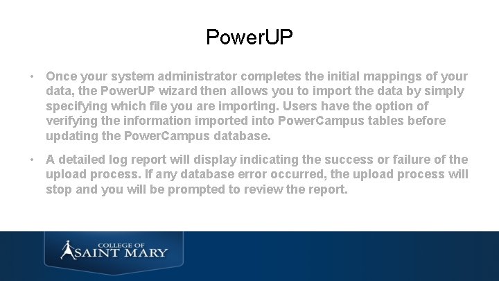 Power. UP • Once your system administrator completes the initial mappings of your data,
