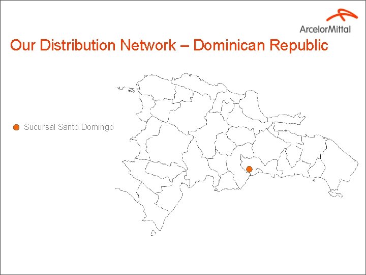 Our Distribution Network – Dominican Republic Sucursal Santo Domingo 