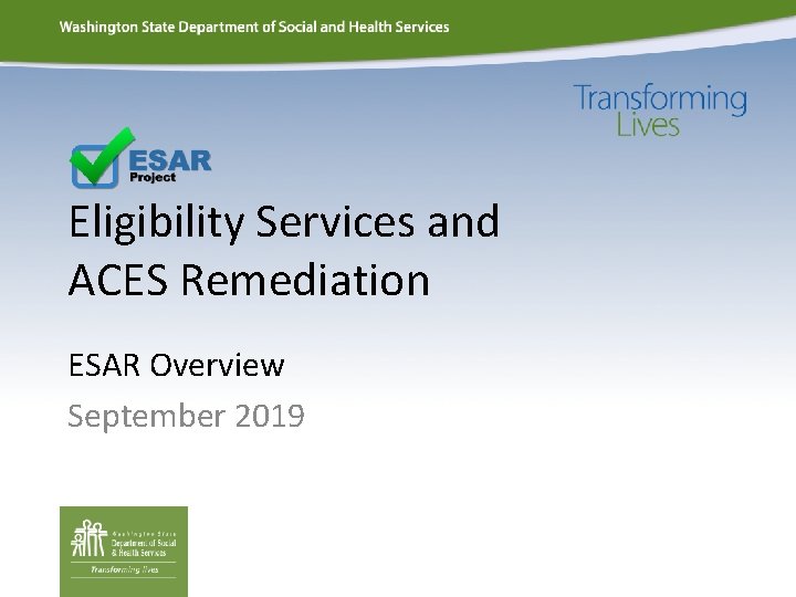 Eligibility Services and ACES Remediation ESAR Overview September 2019 