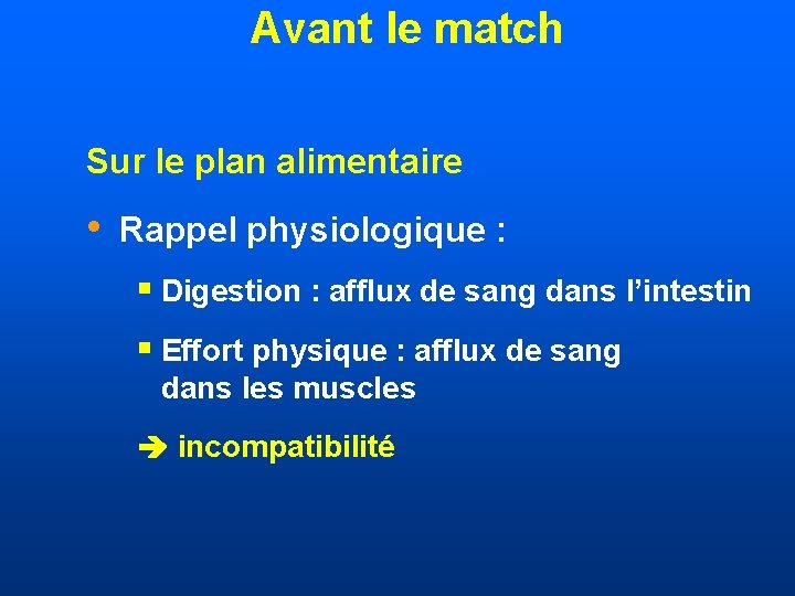Avant le match Sur le plan alimentaire • Rappel physiologique : § Digestion :